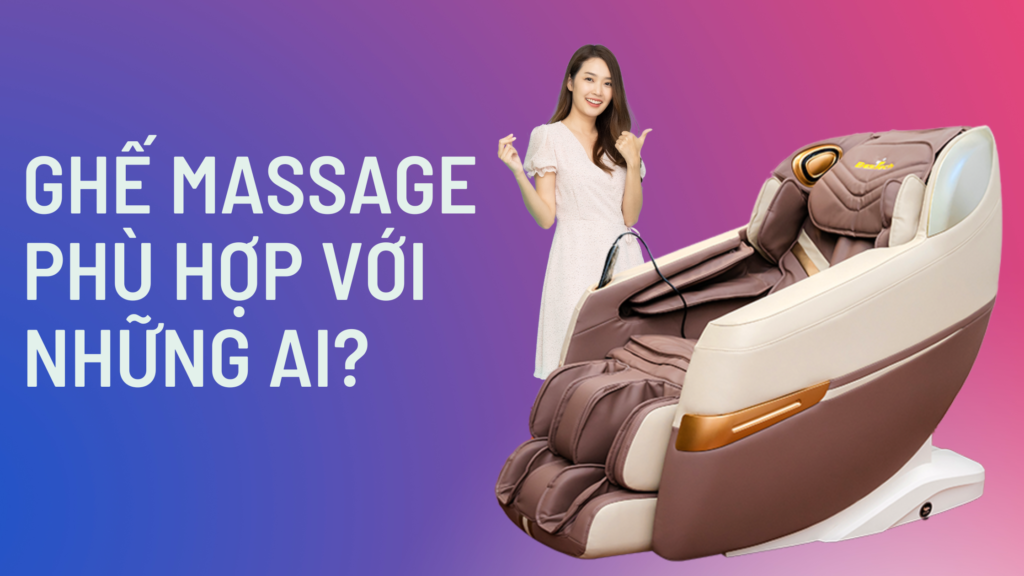 Ghế massage phù hợp với những ai?